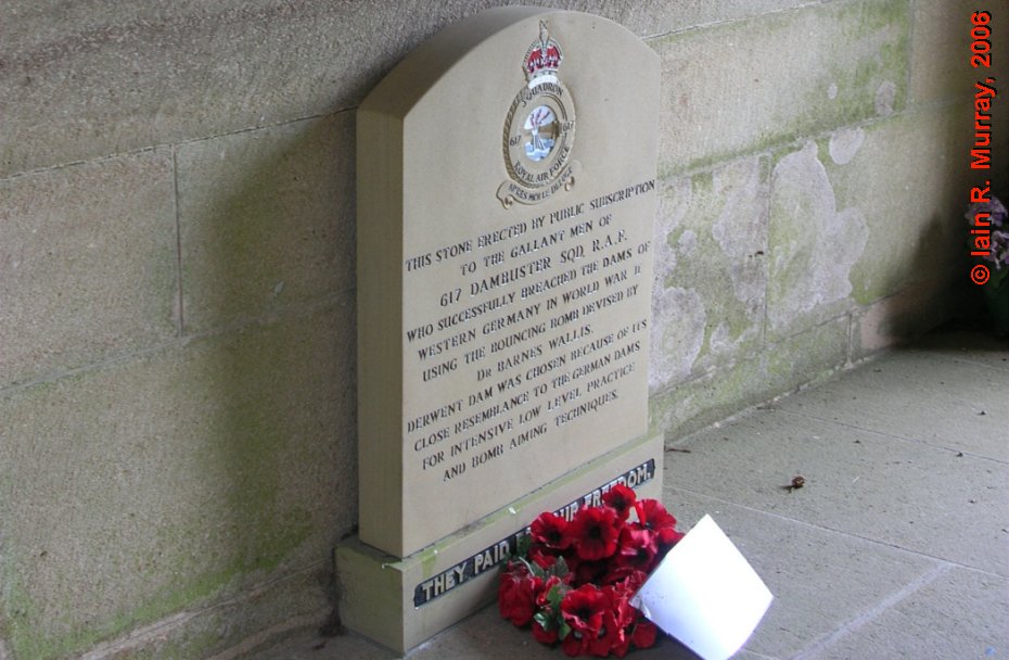 The Derwent Dam has a memorial to 617 Squadron